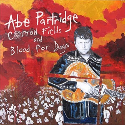 Cd Cotton Fields And Blood For Days - Abe Partridge