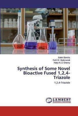 Libro Synthesis Of Some Novel Bioactive Fused 1,2,4-triaz...