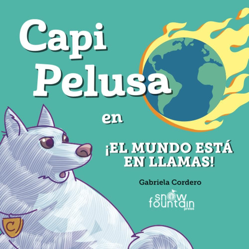 Libro: Capi Pelusa En ¡el Mundo Está En Llamas! (spanish Edi