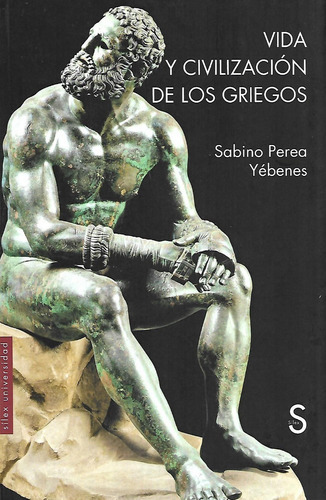 Libro Vida Y Civilizacion De Los Griegos, De Sabino Perea Yébenes. Editorial Silex Ediciones, Tapa Blanda En Castellano, 2020