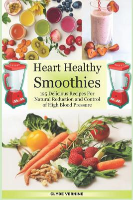 Libro Heart Healthy Smoothies 125 Delicious Recipes For N...