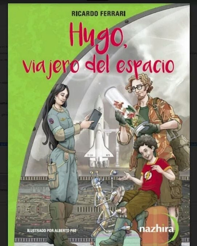 Hugo, Viajero Del Espacio, De Hector Ricardo Ferrari. Editorial Nazhira, Edición 1 En Español, 2018