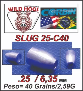 Slug Pcp Javali C40 .25/6,35mm 40 Grains/ 2,59g 200 Unid