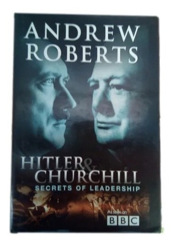 Hitler & Churchill Secrets Of Leadership Andrew Roberts F12