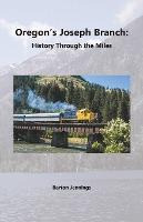 Libro Oregon's Joseph Branch : History Through The Miles ...