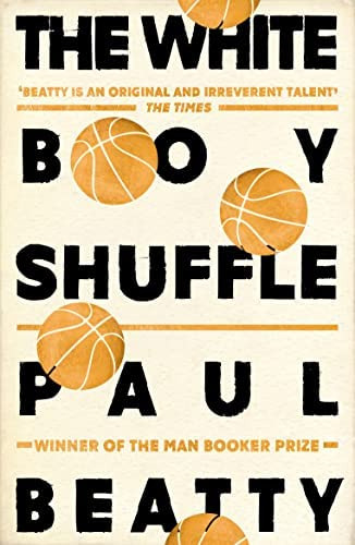 The White Boy Shuffle [paperback] [may 04, 2017] Paul Beatty, De Paul Beatty. Editorial Oneworld Publications, Tapa Blanda En Inglés