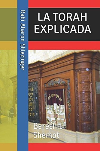 La Torah Explicada (spanish Edition), De Shlezinger Rabí Aharón. Editorial Independently Published, Tapa Blanda En Español, 2018