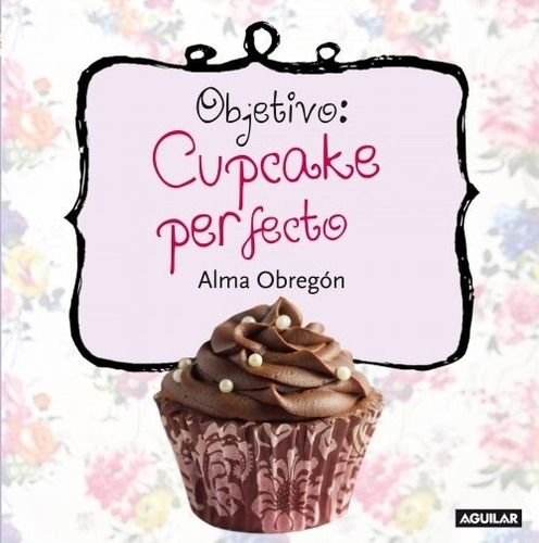 Objetivo: Cupcake Perfecto - Obregon, Alma