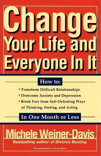 Change Your Life And Everyone In It, De Michele Weiner-davis. Editorial Prentice Hall Pearson Education Company, Tapa Blanda En Inglés