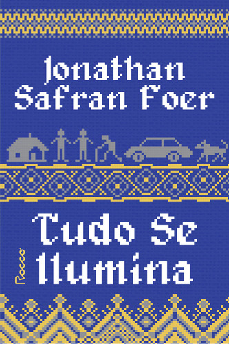 Tudo Se Ilumina: Edição Revista, De Jonathan Safran Foer. Editorial Rocco, Tapa Mole, Edición 1 En Português, 2024