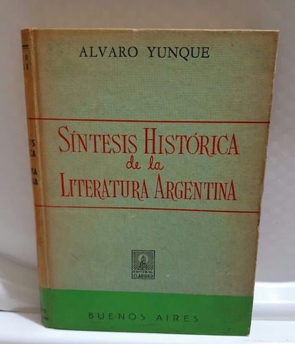 Síntesis Histórica De La Literatura Argentina Alvaro Yunque