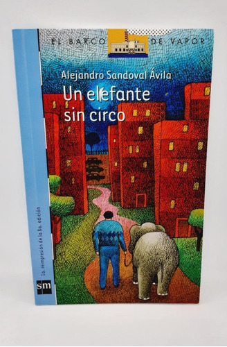 Un Elefante Sin Circo - Alejandra Sandoval Ávila - Sm