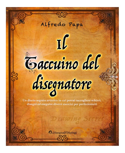 Livro: Il Taccuino Del Disegnatore: Un Diario Segreto Artist