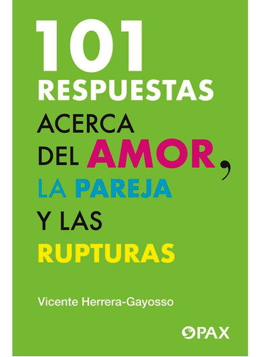 101 Respuestas Acerca Del Amor, La Pareja Y Las Rupturas