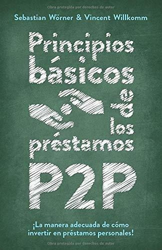 Principios Basicos De Los Prestamos P2p La Manera., De Wörner, Sebast. Editorial Independently Published En Español