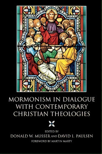 Mormonism In Dialogue With Contemporary Christian Theologies, De Martin Marty. Editorial Mercer University Press, Tapa Blanda En Inglés