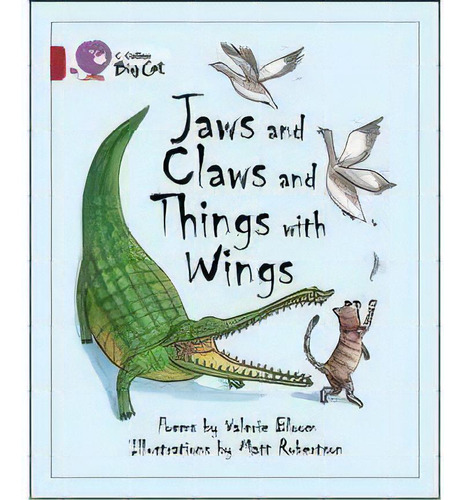 Jaws And Claws And Things With Wings - Band 14 - Big Cat, De Bloom, Valerie. Editorial Harper Collins Publishers Uk En Inglés, 2013