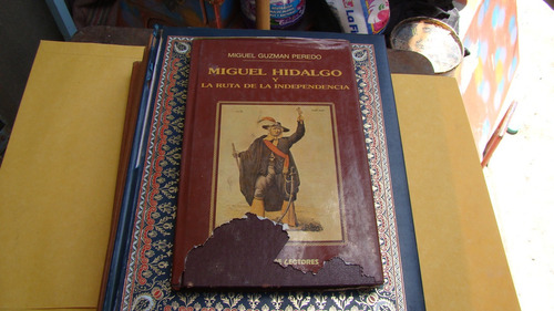 Miguel Hidalgo Y La Ruta De La Independencia , Miguel Guz