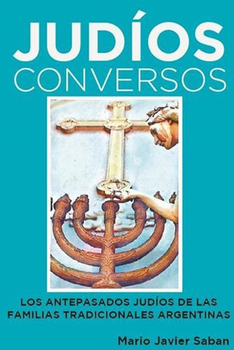 Judios Conversos 1 (los Antepasados Judios De Las Flias. Tr