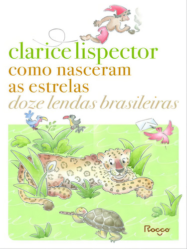 Como Nasceram As Estrelas: Doze Lendas Brasileiras, De Lispector, Clarice., Vol. 1. Editorial Rocco, Capa Mole, Edição 2023-04-25 00:00:00 Em Português