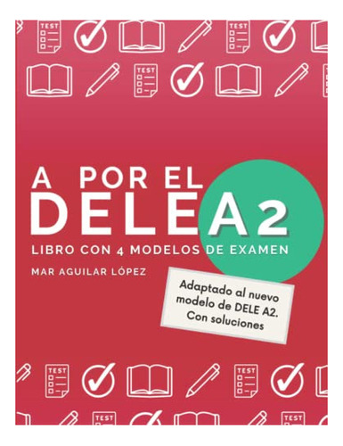 Libro : A Por El Dele A2 Libro Con 4 Modelos De Examen De. 