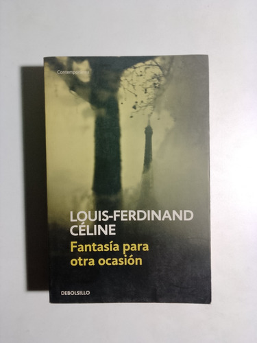 Louis-ferdinand Céline - Fantasía Para Otra Ocasión 