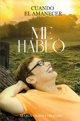 Libro: Cuando El Amanecer Me Habló (spanish Edition)