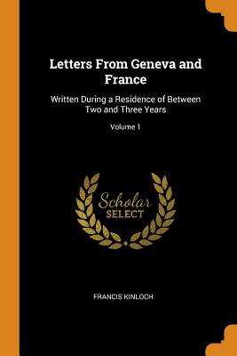 Libro Letters From Geneva And France: Written During A Re...