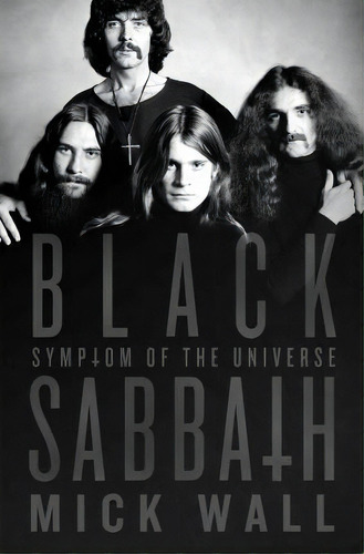 Black Sabbath: Symptom Of The Universe, De Mick Wall. Editorial St Martins Press, Tapa Dura En Inglés