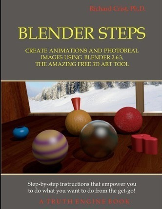 Blender Steps : Create Animations And Photoreal Images Us...