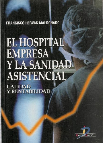 Libro El Hospital Empresa Y La Sanidad Asistencial De Franci