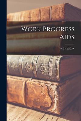 Libro Work Progress Aids; No.5 Ap(1939) - Anonymous