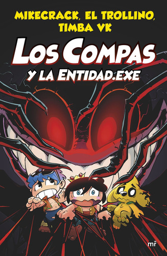 Los Compas y la Entidad Exe, de Mikecrack / El Trollino / Timba VK. Editorial Planeta, tapa blanda en español, 2021