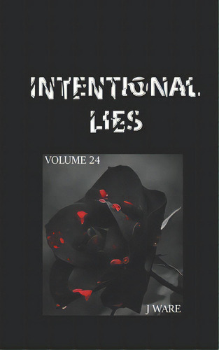 Intentional Lies, De Ware, J.. Editorial Lightning Source Inc, Tapa Blanda En Inglés