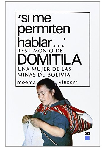 SI ME PERMITEN HABLAR... TESTIMONIO DE DOMITILA (USADO+++) -, de MOEMA VIEZZER. Editorial Siglo XXI, tapa blanda en español
