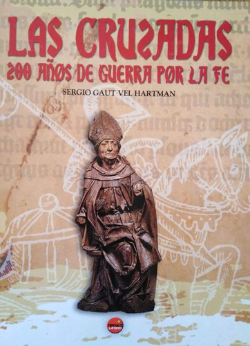 Libro Cruzadas, Las. 200 Años De Guerra Por La Fe / Pd. Lku