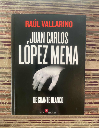 Juan Carlos López Mena | De Guante Blanco