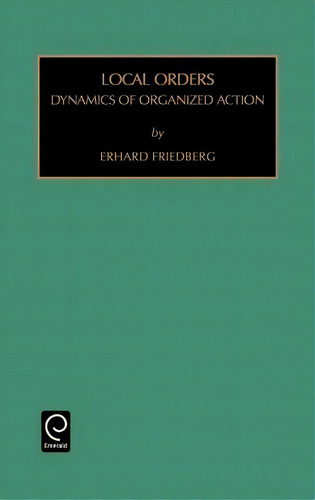 Local Orders: Dynamics Of Organized Action, De David Lewin., Vol. 1. Editorial Emerald Publishing Limited, Tapa Dura En Inglés