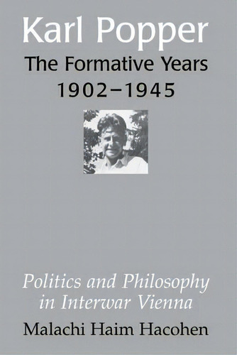 Karl Popper - The Formative Years, 1902-1945, De Malachi Haim Hacohen. Editorial Cambridge University Press, Tapa Dura En Inglés