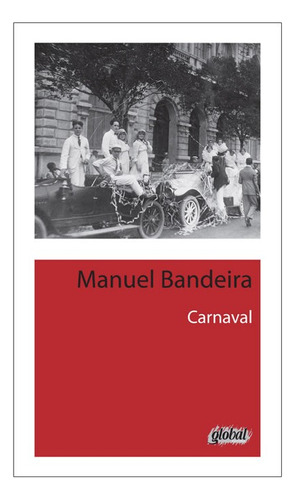 Carnaval, de Bandeira, Manuel. Editora GLOBAL, capa mole, edição 3 em português