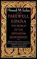 Farewell España: The World Of The Sephardim Remembered