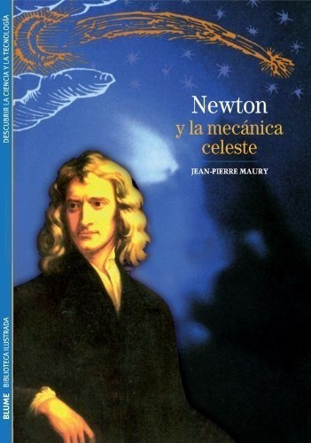 Newton Y La Mecanica Celeste, De Jean-pierre Maury. Editorial Blume En Español