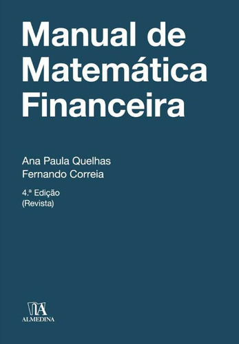 Manual De Matematica Financeira - 04ed/17, De Quelhas, Ana Paula E Correia, Fernando., Vol. Geral. Editora Almedina, Capa Mole Em Português, 20