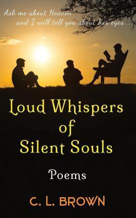 Libro Loud Whispers Of Silent Souls : Poems - C L Brown