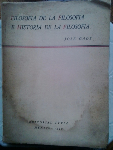 J. Gaos Filosofía De La Filosofía E Historia De La Filosofía