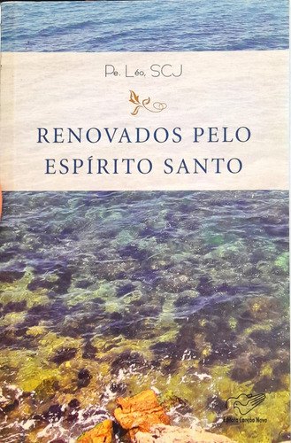 Livro Renovados Pelo Espírito Santo - Léo, Padre [2008]