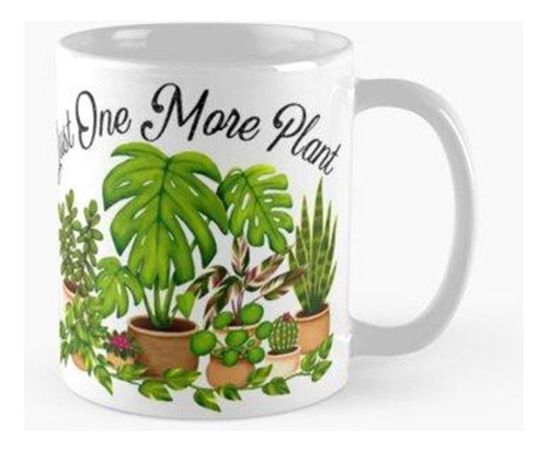 Taza Solo Una Planta Más Calidad Premium