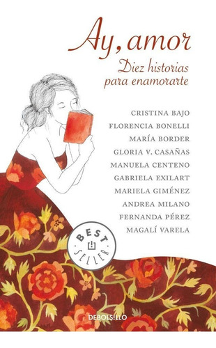 Ay, Amor - Diez Historias Para Enamorarte - Varias Autoras Argentinas