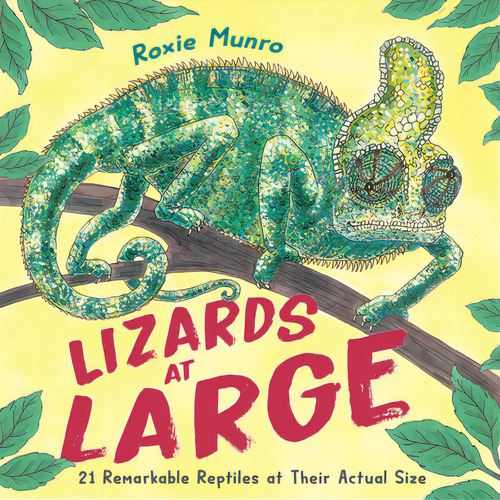 Lizards At Large: 21 Remarkable Reptiles At Their Actual Size, De Munro, Roxie. Editorial Holiday House Inc, Tapa Dura En Inglés