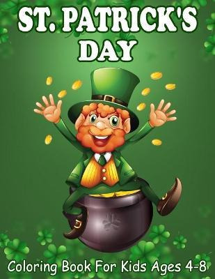 Libro St. Patrick's Day Coloring Book For Kids Ages 4-8 :...